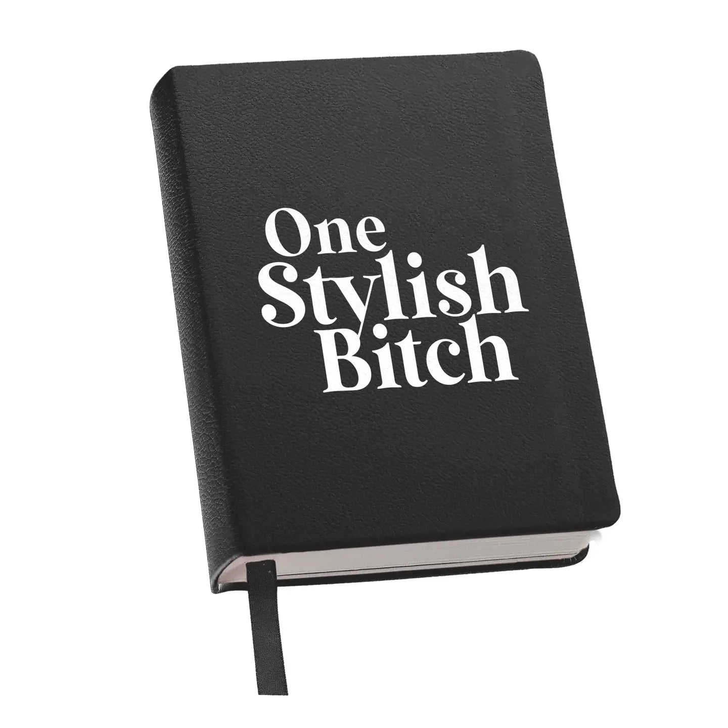 A chic and bold journal with the phrase 'One Stylish Bitch,' perfect for fashion-forward individuals who love to write with attitude and style.