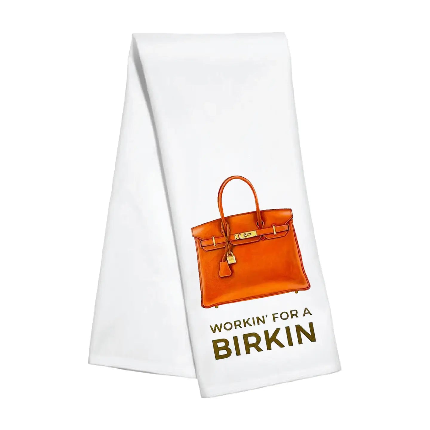 Workin' For A Birkin Tea Towel - Funny Fashion - Inspired Kitchen Towel | Stylish Gift Idea