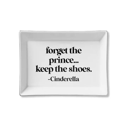 "Forget the Prince" Ceramic Tray