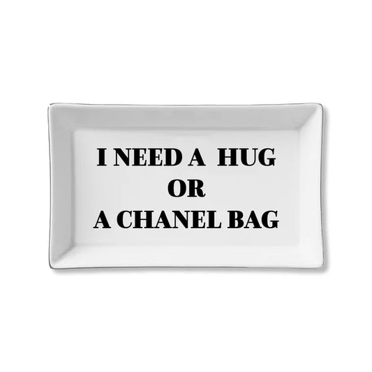 I Need a Hug or a Chanel Bag Ceramic Tray - Chic Decorative Jewelry Dish & Gift