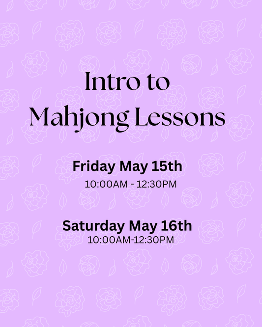 Intro to Mahjong Lessons Friday May 15th & Saturday May 16th