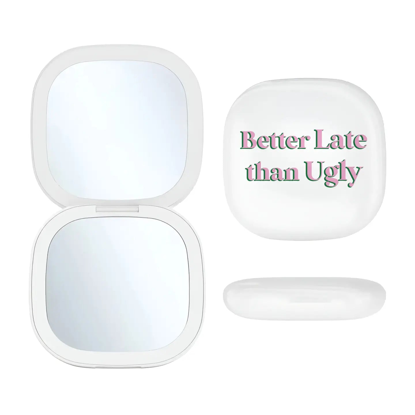 LED light-up compact mirror with 'Better Late Than Ugly' phrase, perfect for quick beauty touch-ups on the go